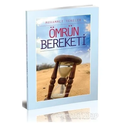 Ömrün Bereketi - Muhammet Yekeler - Semerkand Yayınları