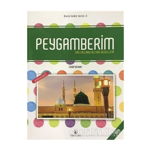 Peygamberim Sallallahu Aleyhi Vesellem - Dinim İslam Serisi 3 - Eyyüp Beyhan - Hacegan Yayıncılık