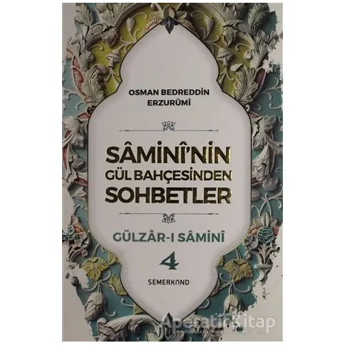 Samininin Gül Bahçesinden Sohbetler - Gülzar-ı Samini 4