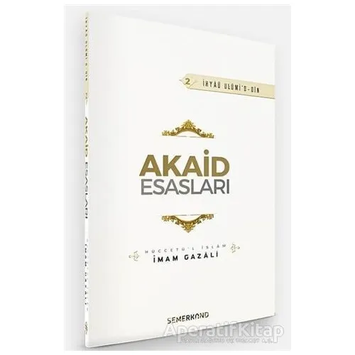 Akaid Esasları - İmam-ı Gazali - Semerkand Yayınları