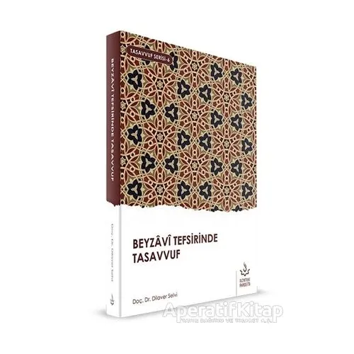 Beyzavi Tefsirinde Tasavvuf - Dilaver Selvi - Semerkand Yayınları