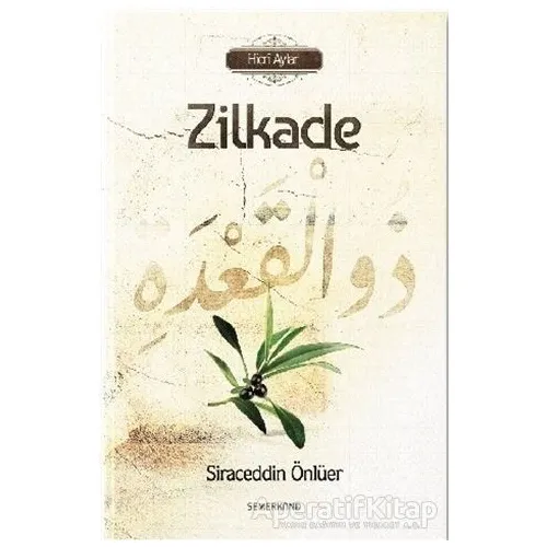 Zilkade - Hicri Aylar - Siraceddin Önlüer - Semerkand Yayınları