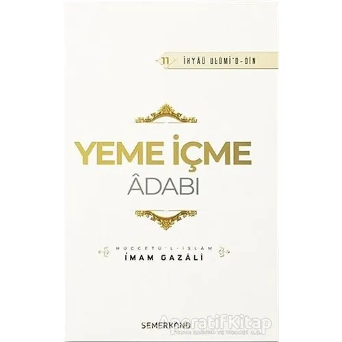 Yeme İçme Adabı - İmam-ı Gazali - Semerkand Yayınları