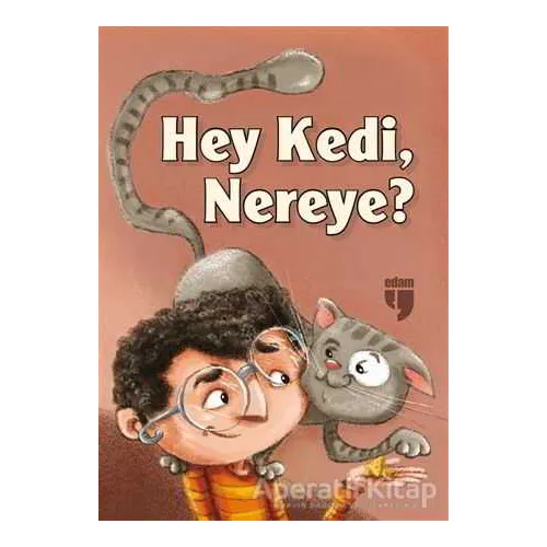 Hey Kedi, Nereye? - Emel Ebu Gida - EDAM