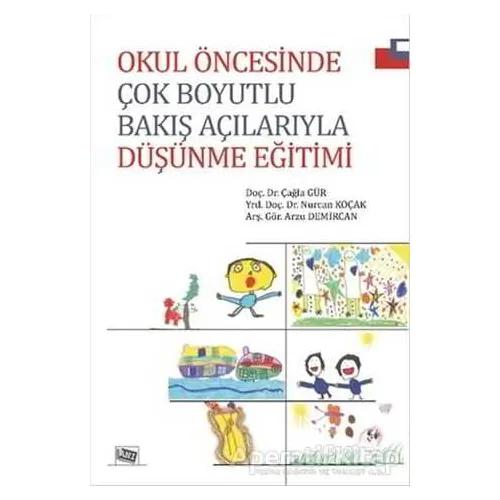 Okul Öncesinde Çok Boyutlu Bakış Açılarıyla Düşünme Eğitimi - Nurcan Koçak - Anı Yayıncılık