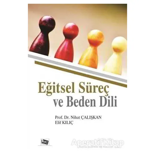 Eğitsel Süreç ve Beden Dili - Nihat Çalışkan - Anı Yayıncılık