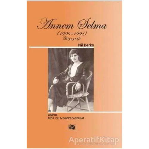 Annem Selma (1906-1991) - Nil Berke - Anı Yayıncılık