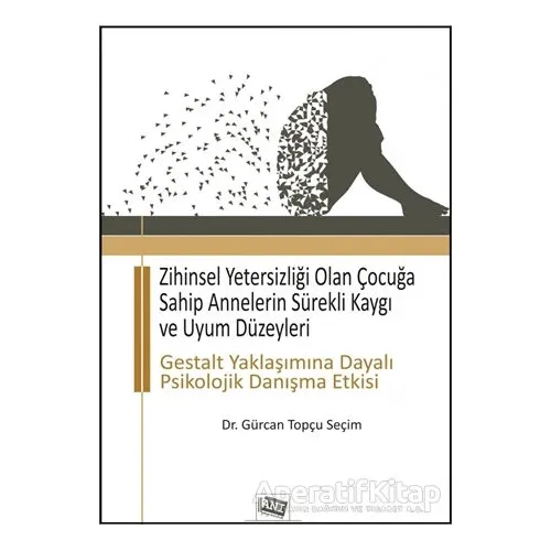 Zihinsel Yetersizliği Olan Çocuğa Sahip Annelerin Sürekli Kaygı ve Uyum Düzeyleri