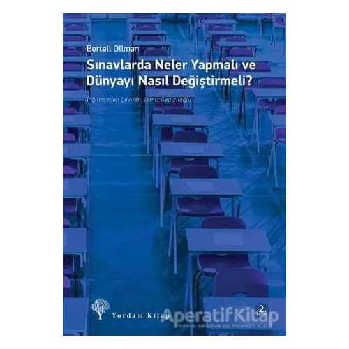 Sınavlarda Neler Yapmalı ve Dünyayı Nasıl Değiştirmeli - Bertell Ollman - Yordam Kitap