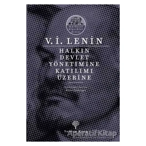 Halkın Devlet Yönetimine Katılımı Üzerine - Vladimir İlyiç Lenin - Yordam Kitap