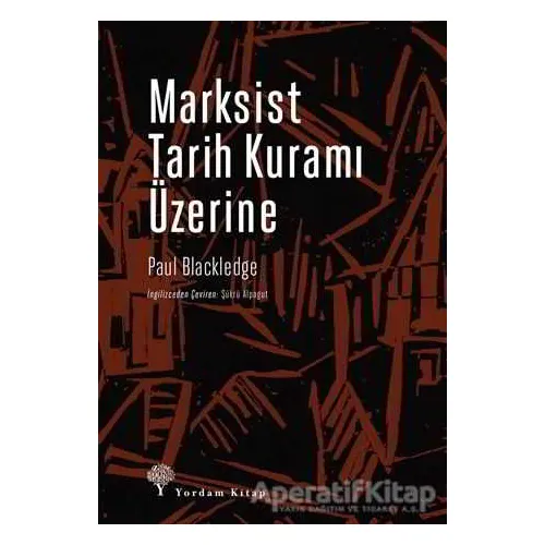 Marksist Tarih Kuramı Üzerine - Paul Blackledge - Yordam Kitap