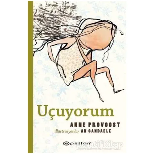 Uçuyorum - Anne Provoost - Epsilon Yayınevi