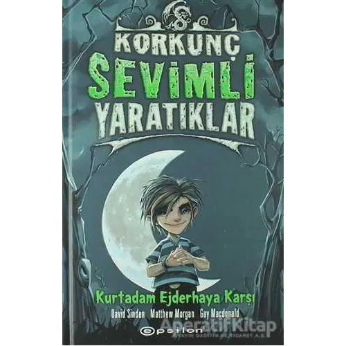 Korkunç Sevimli Yaratıklar - 2 Kurt Adam Ejderhaya Karşı - David Sinden - Epsilon Yayınevi