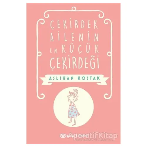 Çekirdek Ailenin En Küçük Çekirdeği - Aslıhan Kostak - Epsilon Yayınevi