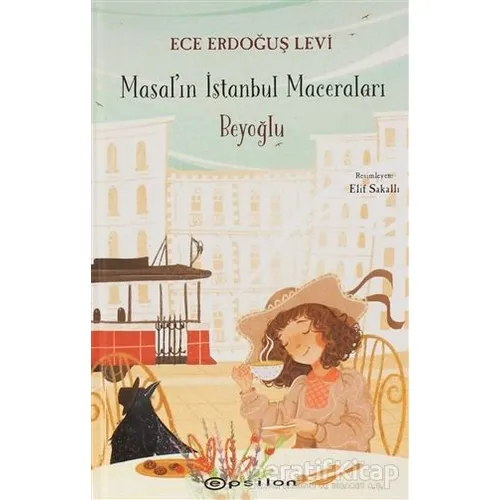 Beyoğlu - Masalın İstanbul Maceraları - Ece Erdoğuş Levi - Epsilon Yayınevi