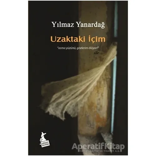 Uzaktaki İçim - Yılmaz Yanardağ - Kanguru Yayınları
