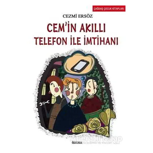 Cemin Akıllı Telefon ile İmtihanı - Cezmi Ersöz - Özyürek Yayınları
