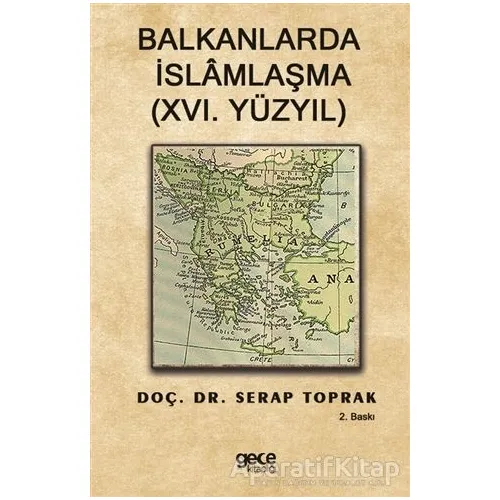 Balkanlarda İslamlaşma (16. Yüzyıl) - Serap Toprak - Gece Kitaplığı