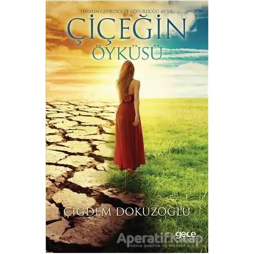 Çiçeğin Öyküsü - Çiğdem Dokuzoğlu - Gece Kitaplığı