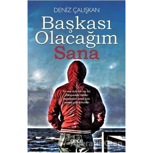 Başkası Olacağım Sana - Deniz Çalışkan - Gece Kitaplığı