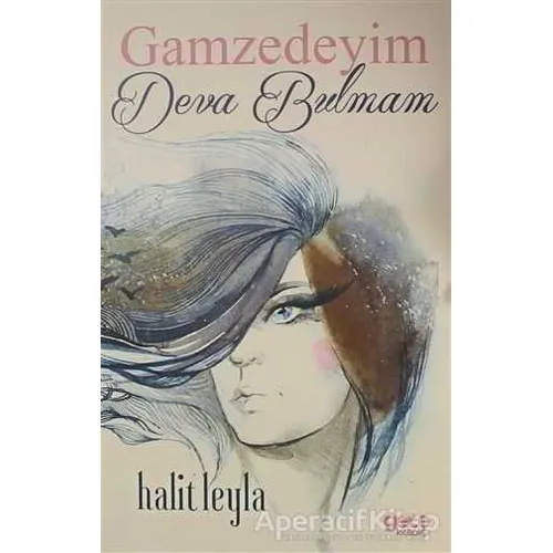 Gamzedeyim Deva Bulmam - Halit Leyla - Gece Kitaplığı