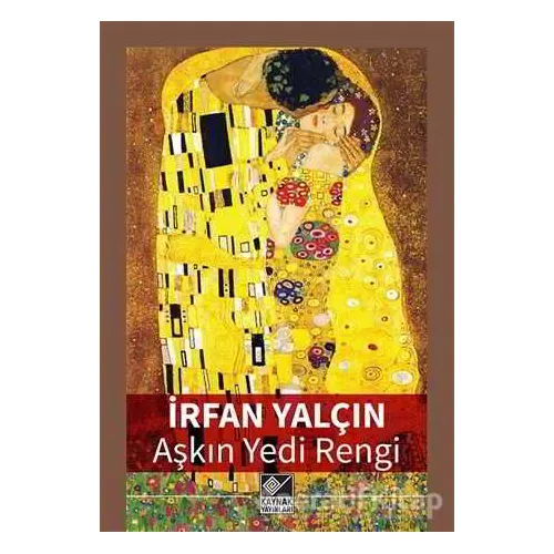 Aşkın Yedi Rengi - İrfan Yalçın - Kaynak Yayınları