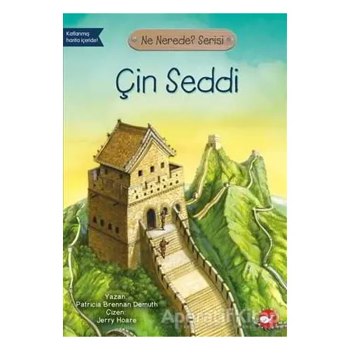 Çin Seddi - Ne Nerede? Serisi - Patricia Brennan Demuth - Beyaz Balina Yayınları