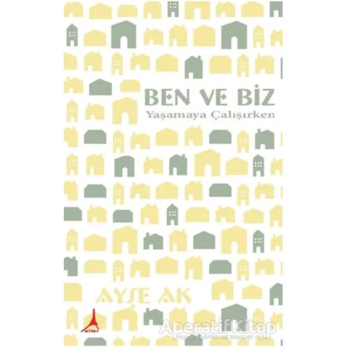 Ben ve Biz - Ayşe Ak - Alter Yayıncılık