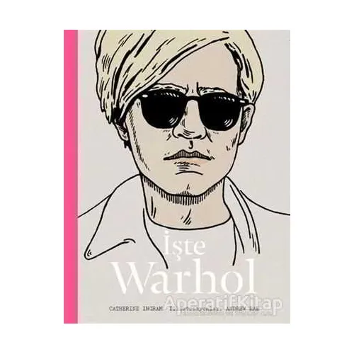 İşte Warhol - Catherine Ingram - Hep Kitap
