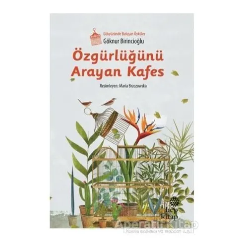 Özgürlüğünü Arayan Kafes - Göknur Birincioğlu - Hep Kitap