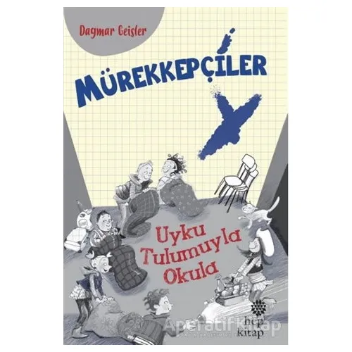 Mürekkepçiler - Uyku Tulumuyla Okula - Dagmar Geisler - Hep Kitap