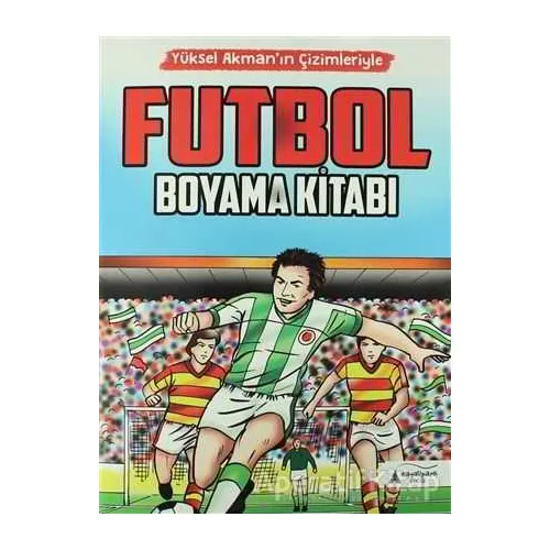 Futbol Boyama Kitabı - Yüksel Akman - Kayalıpark Çocuk