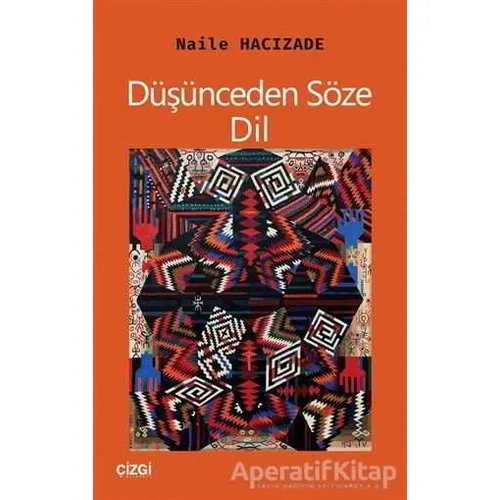 Düşünceden Söze Dil - Naile Hacızade - Çizgi Kitabevi Yayınları