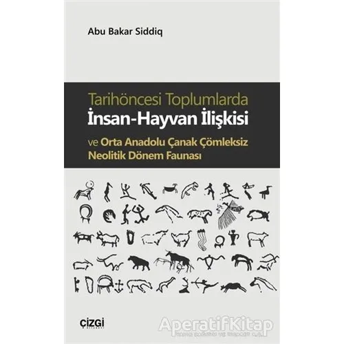 Tarihöncesi Toplumlarda İnsan-Hayvan İlişkisi ve Orta Anadolu Çanak Çömleksiz Neolitik Dönem Faunası