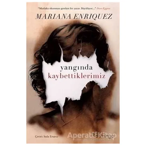 Yangında Kaybettiklerimiz - Mariana Enriquez - Domingo Yayınevi