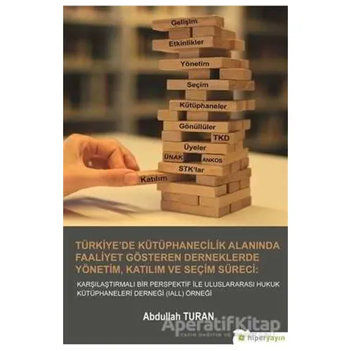 Türkiyede Kütüphanecilik Alanında Faaliyet Gösteren Derneklerde Yönetim Katılım ve Seçim Süreci