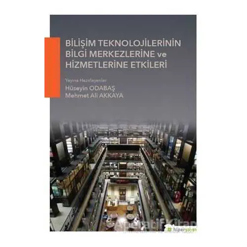 Bilişim Teknolojilerinin Bilgi Merkezlerine ve Hizmetlerine Etkileri