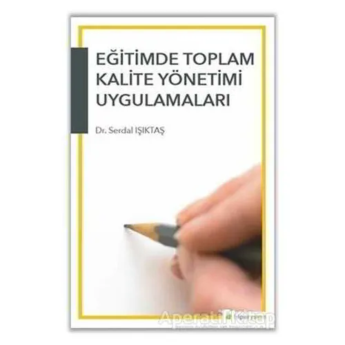 Eğitimde Toplam Kalite Yönetimi Uygulamaları - Serdal Işıktaş - Hiperlink Yayınları