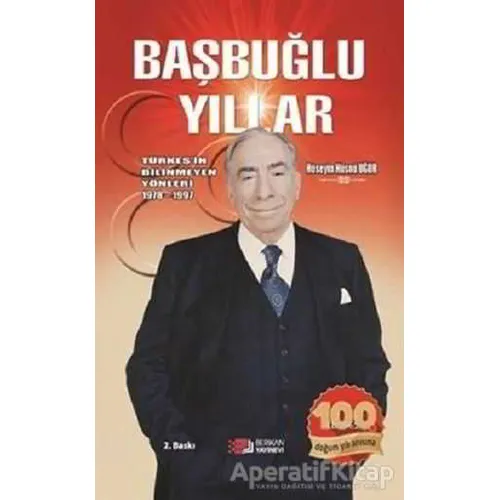Başbuğlu Yıllar - Hüseyin Hüsnü Uğur - Berikan Yayınevi