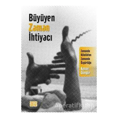 Büyüyen Zaman İhtiyacı - Kenan Güngör - Nota Bene Yayınları
