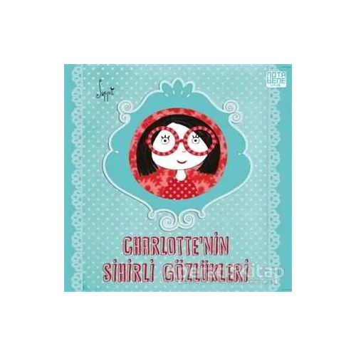 Charlotte’nin Sihirli Gözlükleri - Suppa - Nota Bene Yayınları