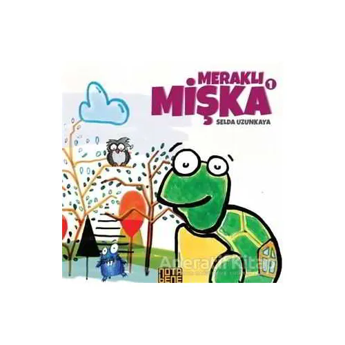 Meraklı Mişka 1 - Selda Uzunkaya - Nota Bene Yayınları