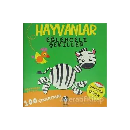 Hayvanlar - Eğlenceli Şekiller Hayvanat Bahçesi - Kolektif - Çakıl Yayınları