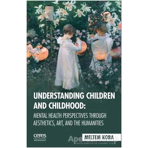 Understanding Children And Childhood: Mental Health Perspectives Through Aesthetics, Art, Aad The Hu