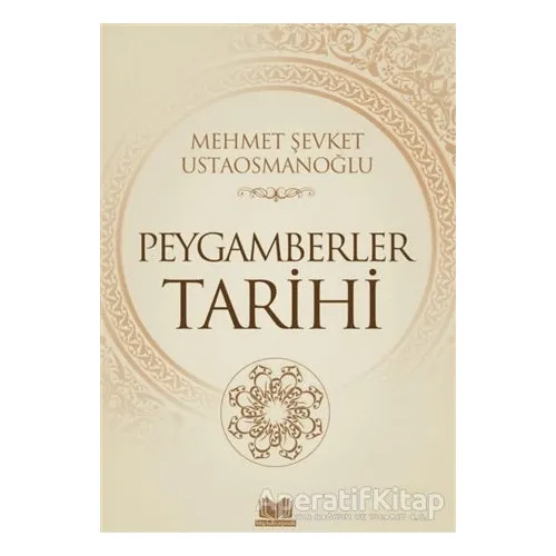 Peygamberler Tarihi - Mahmut Şevket Ustaosmanoğlu - Kitap Kalbi Yayıncılık