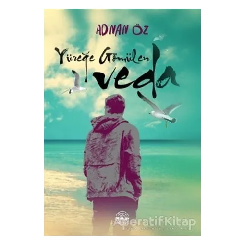 Yüreğe Gömülen Veda - Adnan Öz - Mühür Kitaplığı