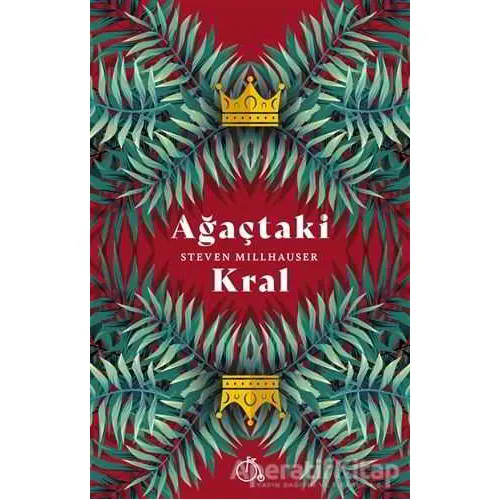 Ağaçtaki Kral - Steven Millhauser - Aylak Adam Kültür Sanat Yayıncılık