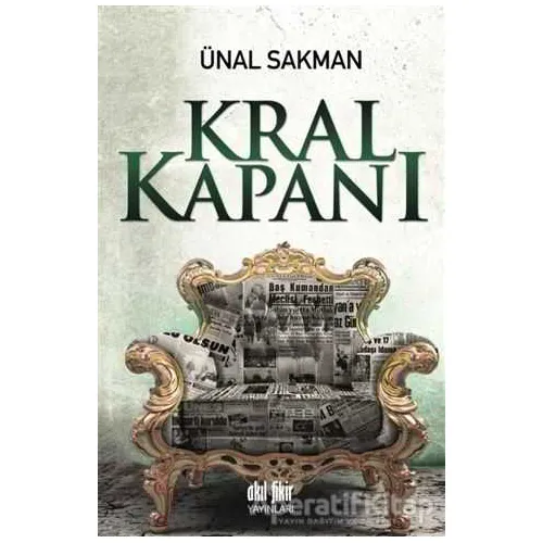 Kral Kapanı - Ünal Sakman - Akıl Fikir Yayınları