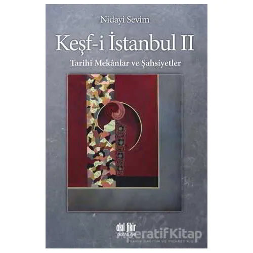 Keşf-i İstanbul 2 - Nidayi Sevim - Akıl Fikir Yayınları