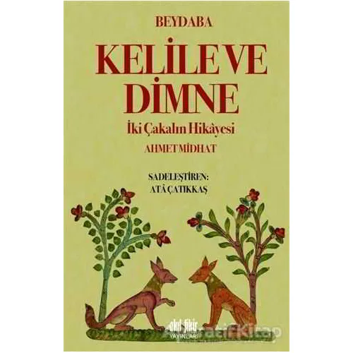 Kelile ve Dimne - Beydaba - Akıl Fikir Yayınları